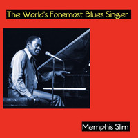 Memphis Slim - The World's Foremost Blues Singer