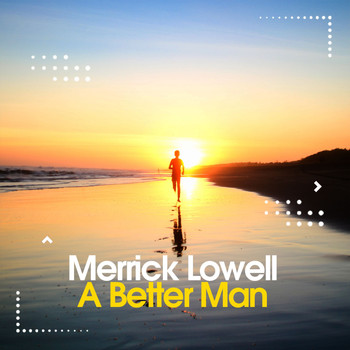 Merrick Lowell - A Better Man