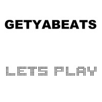 Getyabeats - Lets Play