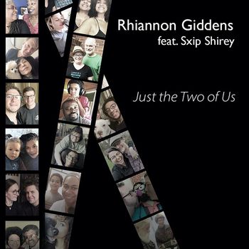 Rhiannon Giddens - Just the Two of Us (feat. Sxip Shirey)