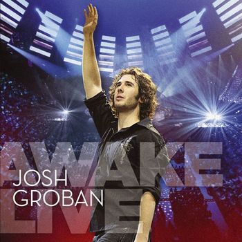 Josh Groban - Awake Live