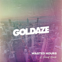 Goldaze - Wasted Hours