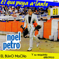 Noel Petro - El Que Puya a'Lante