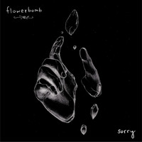 Flowerbomb - sorry