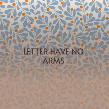 Various Artists - Letter Have No Arms