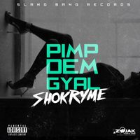 Shokryme - Pimp Dem Gyal