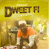 Hagaat - Dweet Fi Mommy