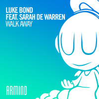 Luke Bond feat. Sarah de Warren - Walk Away