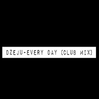 Dżeju - Every Day (Club Mix)