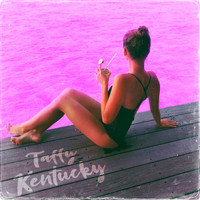 Kentucky - Taffy (Explicit)