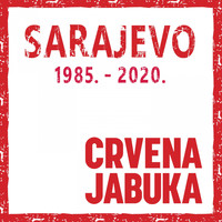 Crvena Jabuka - Sarajevo 1985 - 2020