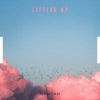 Manoah - Lifting Up