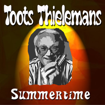 Toots Thielemans - Toots Thielemans Summertime