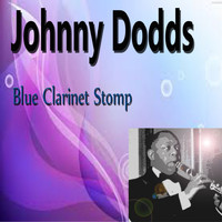 Johnny Dodds - Johnny Dodds Blue Clarinet Stomp