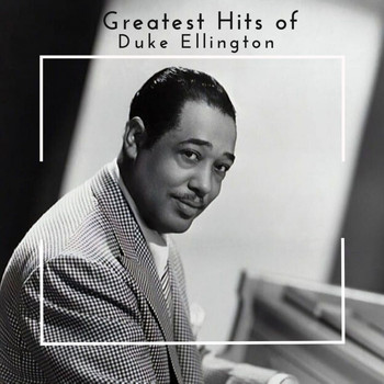 Duke Ellington - Greatest Hits of Duke Ellington