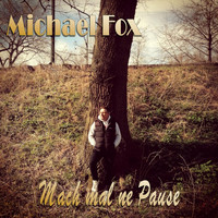 Michael Fox - Mach mal ne Pause