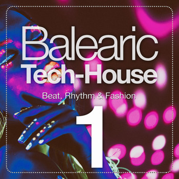Various Artists - Balearic Tech-House, Vol. 1 (Beat, Rhythm & Fashion)