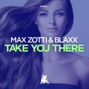 Max Zotti & Blaxx - Take You There