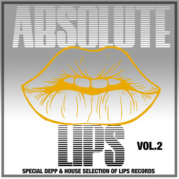 Various Artists - Absolute Lips, Vol. 2 (Special Deep & House Selection of Lips Records)