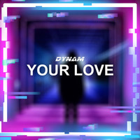 Dynam - Your Love