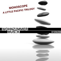 Monoscope - A Little Pacific Trilogy