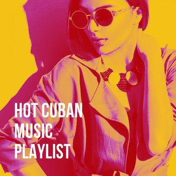 Various Artists - Hot Cuban Music Playlist