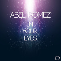 Abel Romez - In Your Eyes