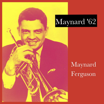 Maynard Ferguson - Maynard '62