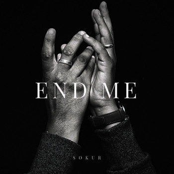 SOKUR - End Me