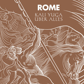 Rome - Kali Yuga über alles
