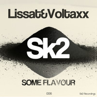 Lissat & Voltaxx - Some Flavour