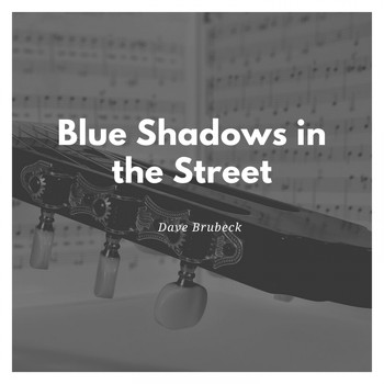 Dave Brubeck - Blue Shadows in the Street