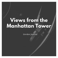 Gordon Jenkins - Views from the Manhattan Tower