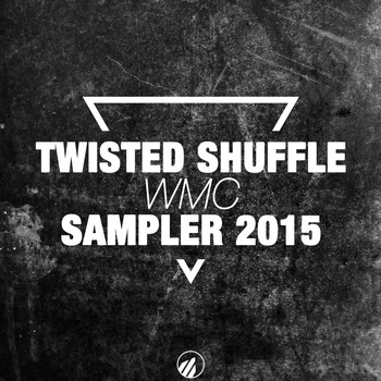 Various Artists - Twisted Shuffle WMC 2015 Sampler