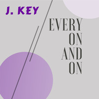 J. Key - Every on and On