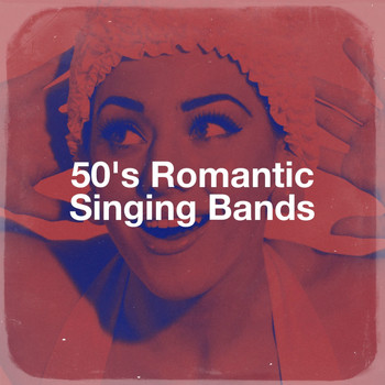 Music from the 40s & 50s, The Magical 50s, The Fabulous 50s - 50's Romantic Singing Bands