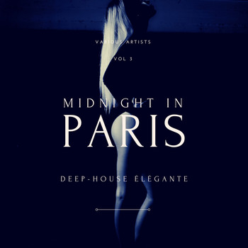 Various Artists - Midnight in Paris (Deep-House Élégante), Vol. 3 (Explicit)