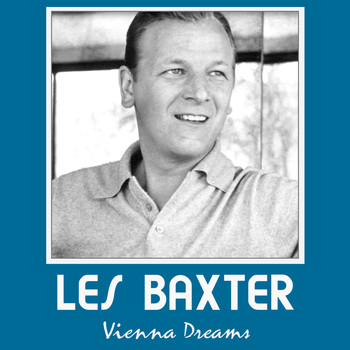Les Baxter - Vienna Dreams