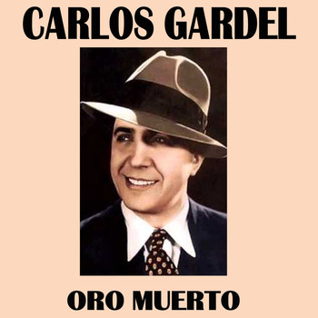 Carlos Gardel - Oro muerto