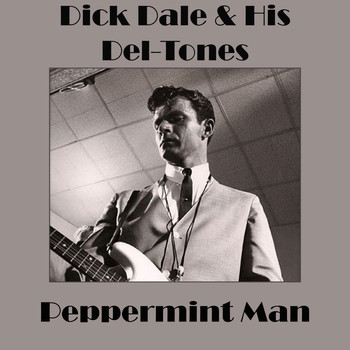 Dick Dale & His Del-Tones - Peppermint Man