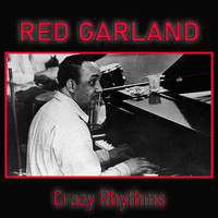 Red Garland - Crazy Rhythms