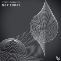 Steel Sounds - Not Today