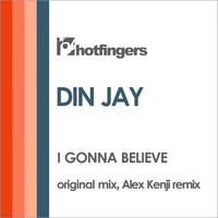 Din Jay - I Gonna Believe