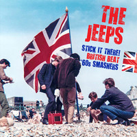 The Jeeps - Stick It There! British Beat '60s Smashers