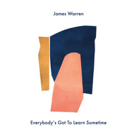 James Warren - Everybody's Got To Learn Sometime
