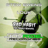 Stew Ewens & Louk - Bad Habit (The Trance Remixes)