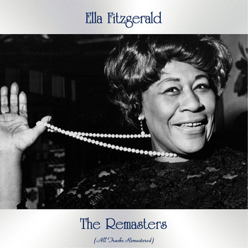Ella Fitzgerald - The Remasters (All Tracks Remastered)
