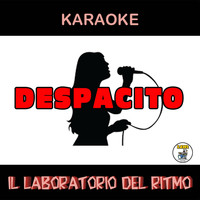 Il Laboratorio del Ritmo - Despacito (Karaoke Instrumental Version) (In The Style Of Luis Fonsi Feat. Daddy Yankee)