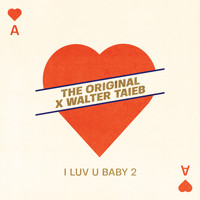 The Original & Walter Taieb - I Luv U Baby 2