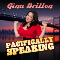 Gina Brillon - Pacifically Speaking